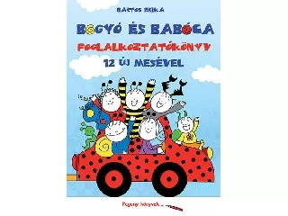 Bogyó és Babóca - Foglalkoztató 12 új mesével