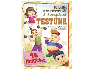 Bölcsitől a nagycsoportig - Testünk\