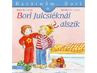 Bori Julcsiéknál alszik - Barátnőm, Bori