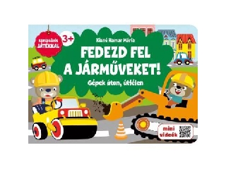 Fedezd fel a járműveket! Gépek úton, útfélen