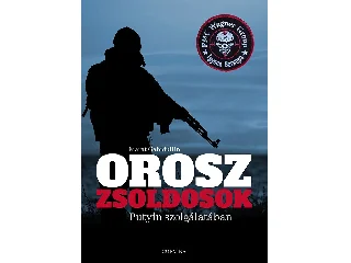 GABIDULLIN, MARAT: OROSZ ZSOLDOSOK PUTYIN SZOLGÁLATÁBAN