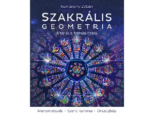 KOMÁROMY ZOLTÁN: SZAKRÁLIS GEOMETRIA - 3. JAVÍTOTT KIADÁS