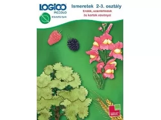 Logico Piccolo Nyelvi Ismeretek 2-3. osztály Erdők ,szántóföldek és kertek növényei
