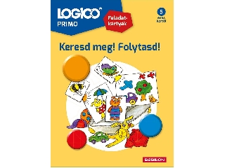 Logico Primo Keresd meg! Folytasd!