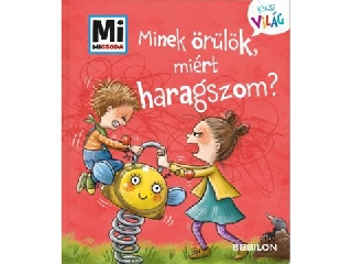 Mi MICSODA Kicsi világ 1. – Minek örülök, miért haragszom?