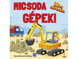 Micsoda gépek! - 3D-s képekkel