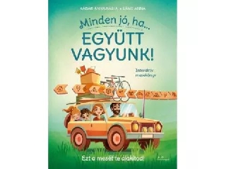 Minden jó, ha együtt vagyunk!