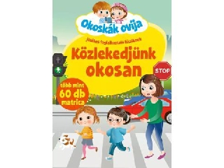 Okoskák ovija - Közlekedjünk okosan