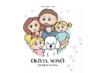 Olívia, Nonó és Beni kutya