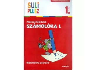 Suli Plusz: Számolóka 1. - Alapozó feladatok - Matematika gyakorló 1. osztály